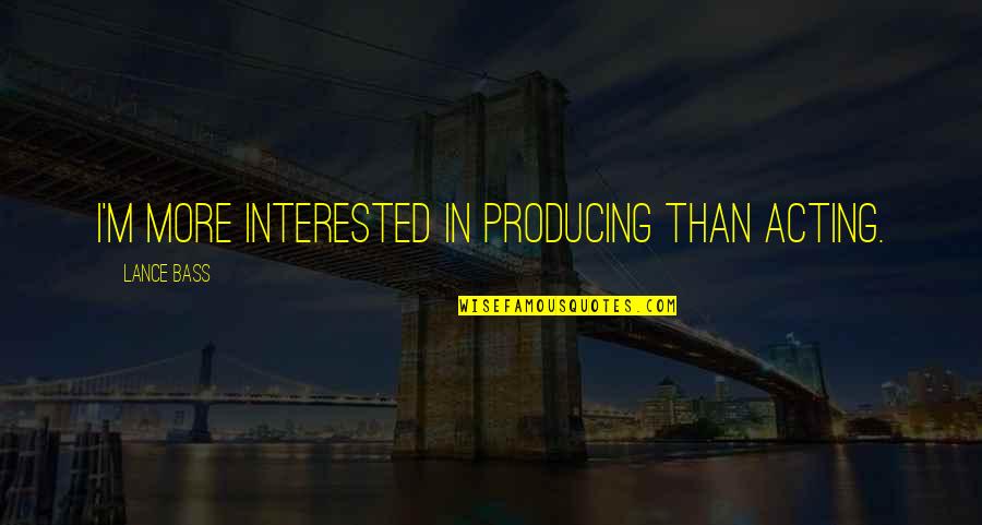 Usov Kola Quotes By Lance Bass: I'm more interested in producing than acting.