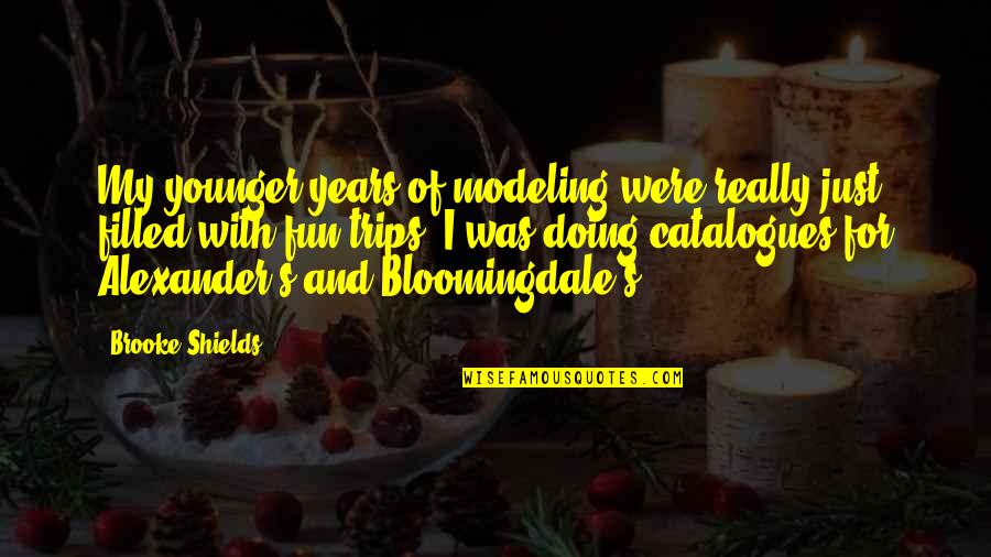 Uspijevati Quotes By Brooke Shields: My younger years of modeling were really just Uspijevati Quotes By Brooke Shields: My younger years of modeling were really just