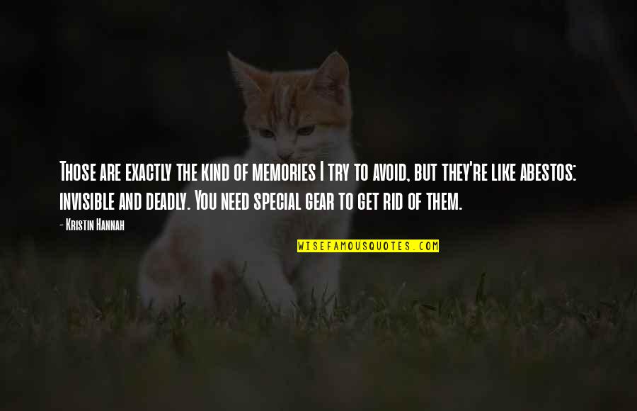 Uspomena Draga Quotes By Kristin Hannah: Those are exactly the kind of memories I Uspomena Draga Quotes By Kristin Hannah: Those are exactly the kind of memories I