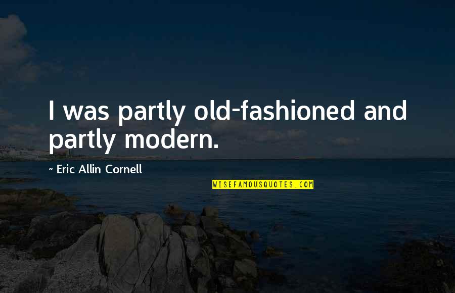 Usps Shipping Quote Quotes By Eric Allin Cornell: I was partly old-fashioned and partly modern. Usps Shipping Quote Quotes By Eric Allin Cornell: I was partly old-fashioned and partly modern.