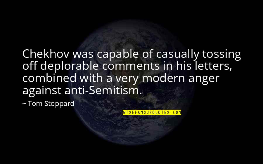 Uss Constitution Quotes By Tom Stoppard: Chekhov was capable of casually tossing off deplorable