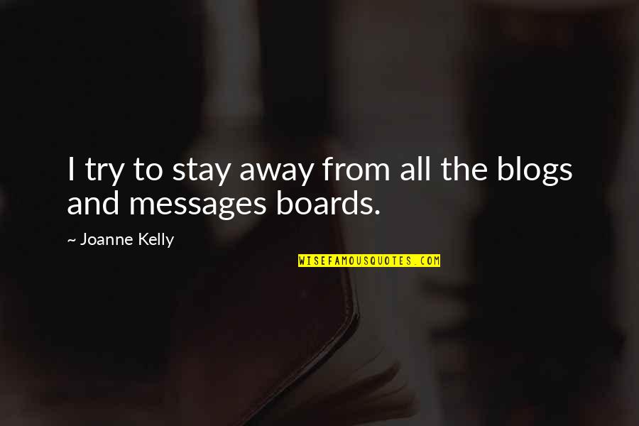 Ussery Printing Quotes By Joanne Kelly: I try to stay away from all the