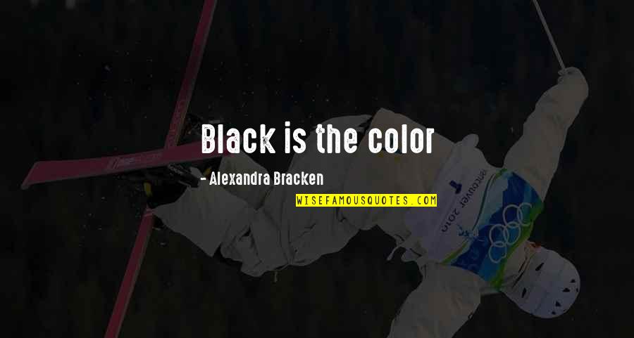 Ustach Park Quotes By Alexandra Bracken: Black is the color