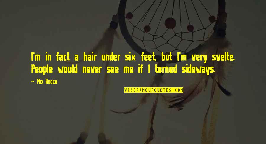 Ustawienie Quotes By Mo Rocca: I'm in fact a hair under six feet,