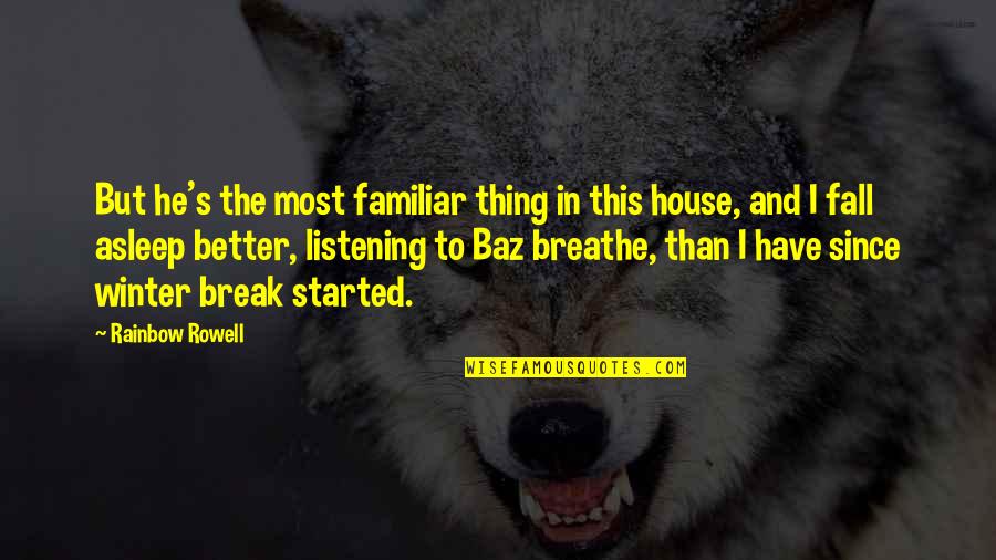 Ustaz Abdullah Quotes By Rainbow Rowell: But he's the most familiar thing in this Ustaz Abdullah Quotes By Rainbow Rowell: But he's the most familiar thing in this