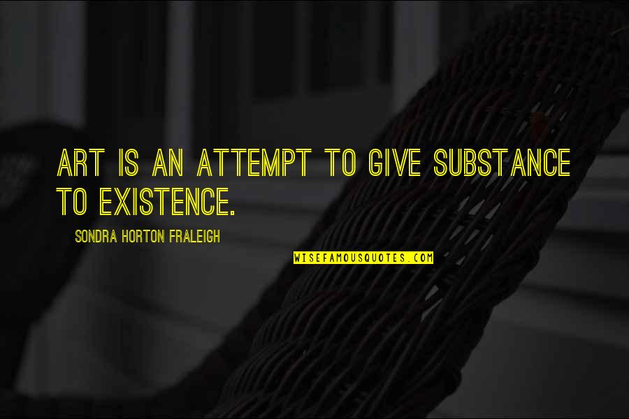 Ustinova Filmi Quotes By Sondra Horton Fraleigh: Art is an attempt to give substance to Ustinova Filmi Quotes By Sondra Horton Fraleigh: Art is an attempt to give substance to