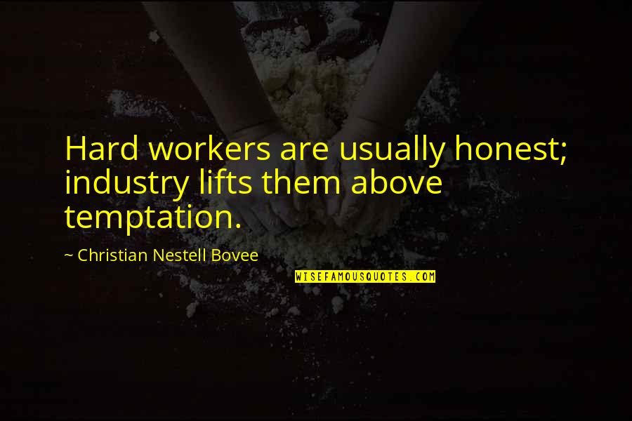 Usually Quotes By Christian Nestell Bovee: Hard workers are usually honest; industry lifts them