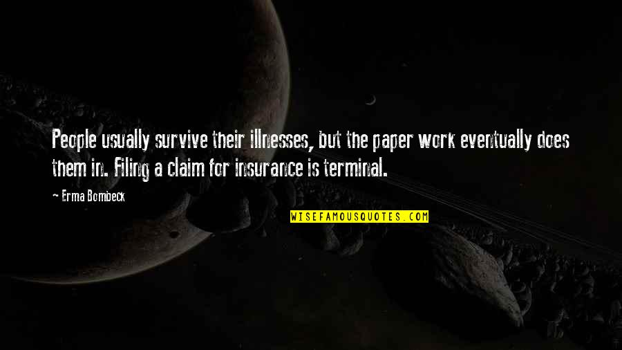 Usually The Quotes By Erma Bombeck: People usually survive their illnesses, but the paper