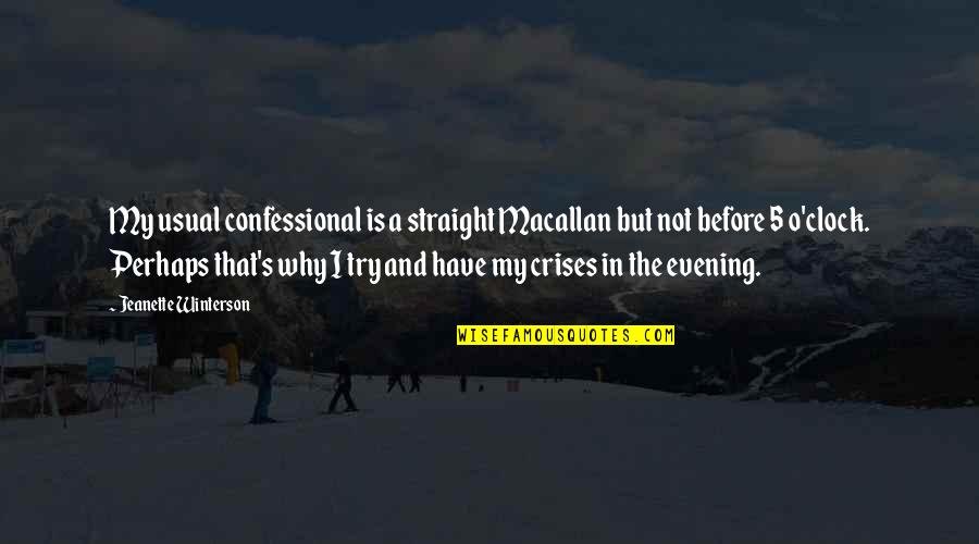 Usual's Quotes By Jeanette Winterson: My usual confessional is a straight Macallan but Usual's Quotes By Jeanette Winterson: My usual confessional is a straight Macallan but