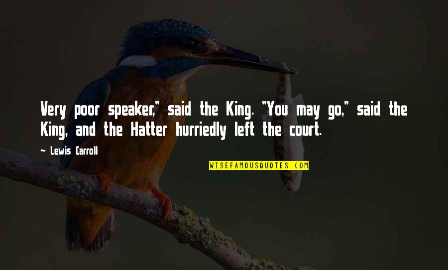 Usuhs Empower Quotes By Lewis Carroll: Very poor speaker," said the King. "You may Usuhs Empower Quotes By Lewis Carroll: Very poor speaker," said the King. "You may