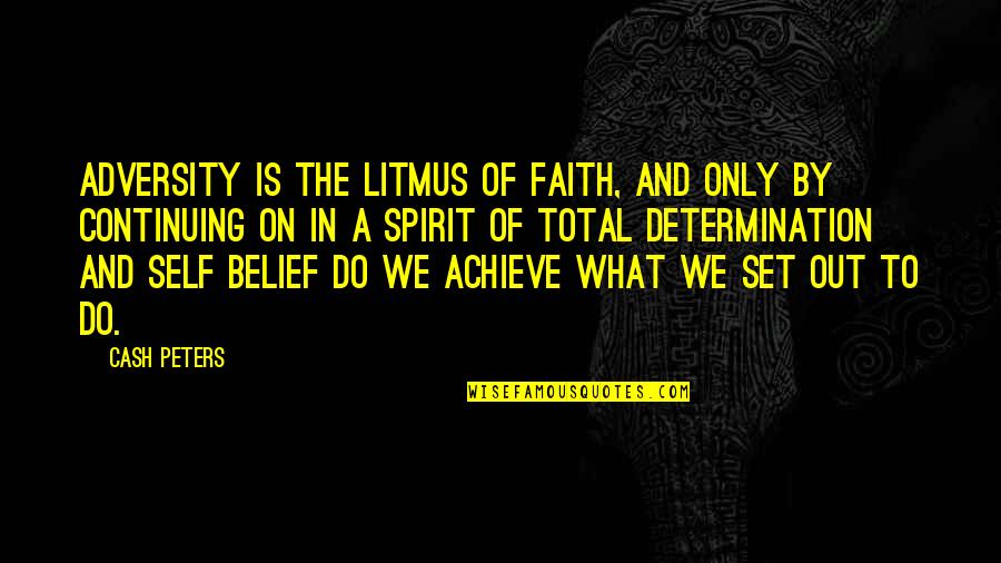 Usuhs Lrc Quotes By Cash Peters: Adversity is the litmus of faith, and only