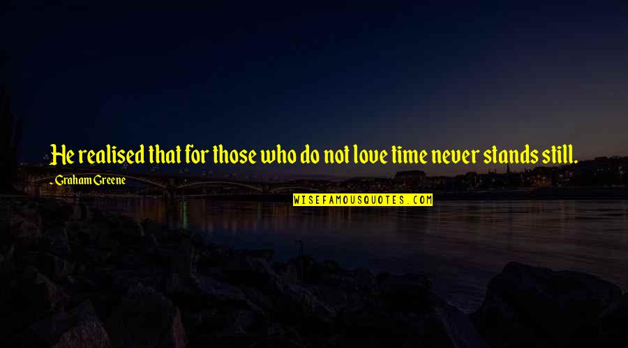 Usuhs Lrc Quotes By Graham Greene: He realised that for those who do not
