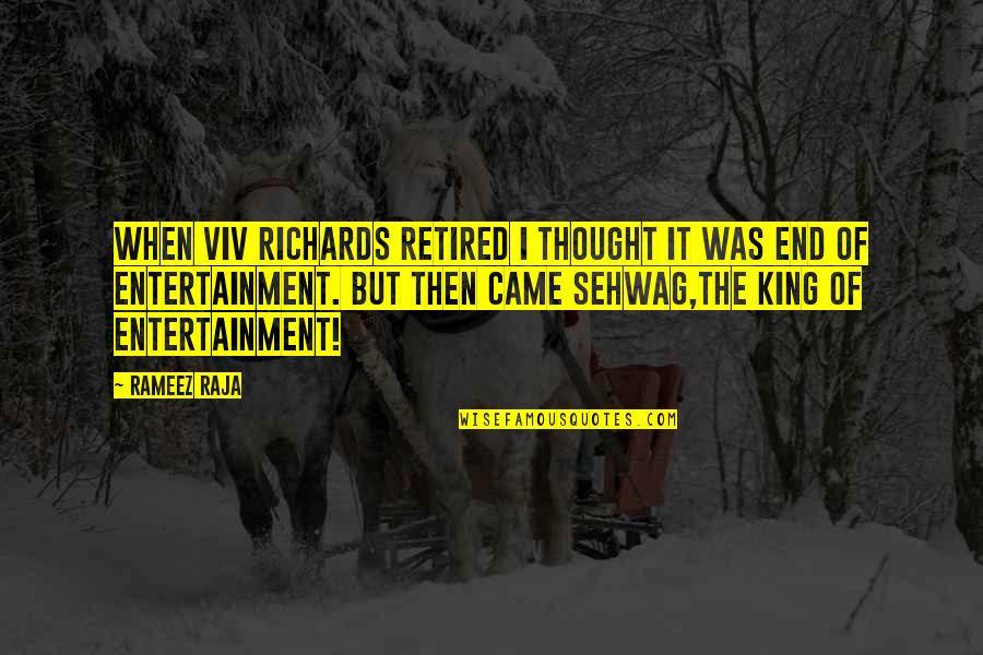 Usumashi Quotes By Rameez Raja: When Viv Richards retired I thought it was Usumashi Quotes By Rameez Raja: When Viv Richards retired I thought it was