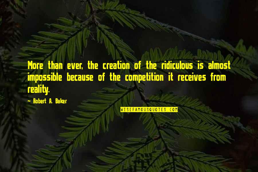 Usura Wikipedia Quotes By Robert A. Baker: More than ever, the creation of the ridiculous Usura Wikipedia Quotes By Robert A. Baker: More than ever, the creation of the ridiculous