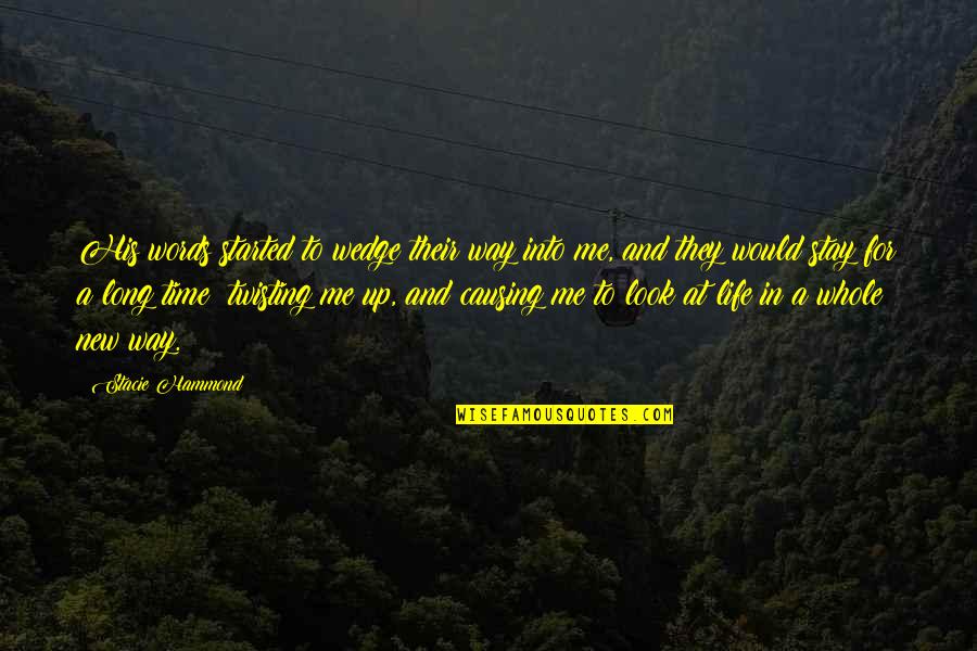 Usurious Synonyms Quotes By Stacie Hammond: His words started to wedge their way into Usurious Synonyms Quotes By Stacie Hammond: His words started to wedge their way into