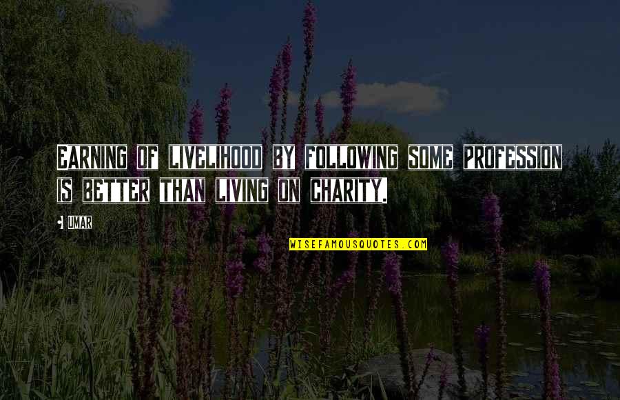 Usurious Synonyms Quotes By Umar: Earning of livelihood by following some profession is