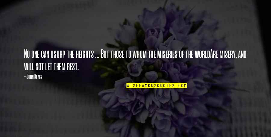 Usurp Quotes By John Keats: No one can usurp the heights ... But Usurp Quotes By John Keats: No one can usurp the heights ... But