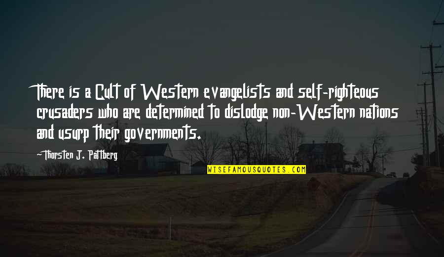 Usurp Quotes By Thorsten J. Pattberg: There is a Cult of Western evangelists and Usurp Quotes By Thorsten J. Pattberg: There is a Cult of Western evangelists and