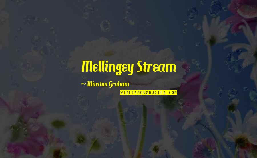 Usurper Quotes By Winston Graham: Mellingey Stream