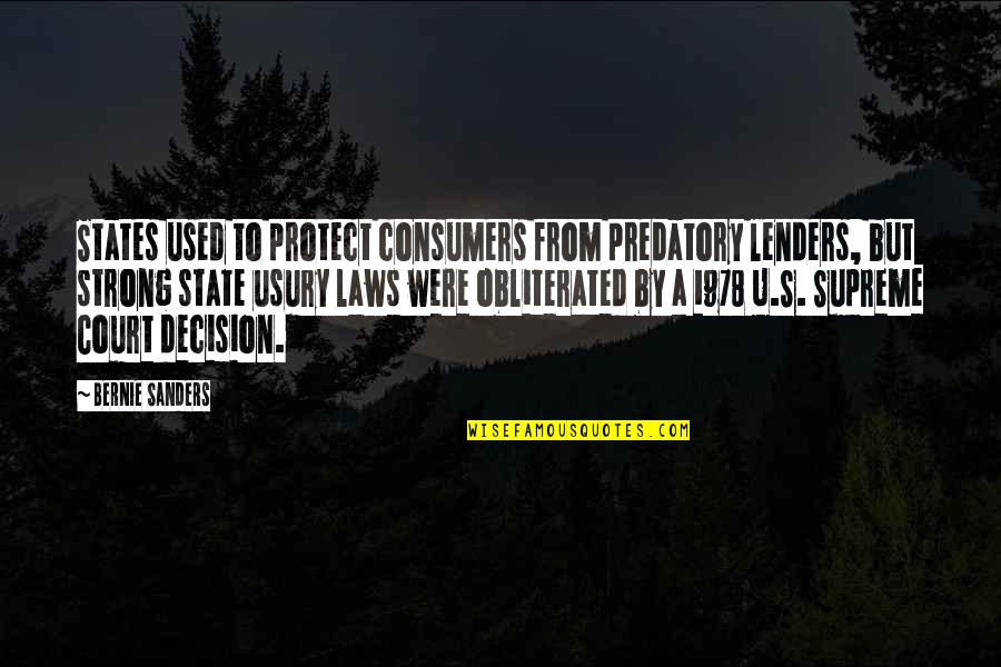 Usury Quotes By Bernie Sanders: States used to protect consumers from predatory lenders,