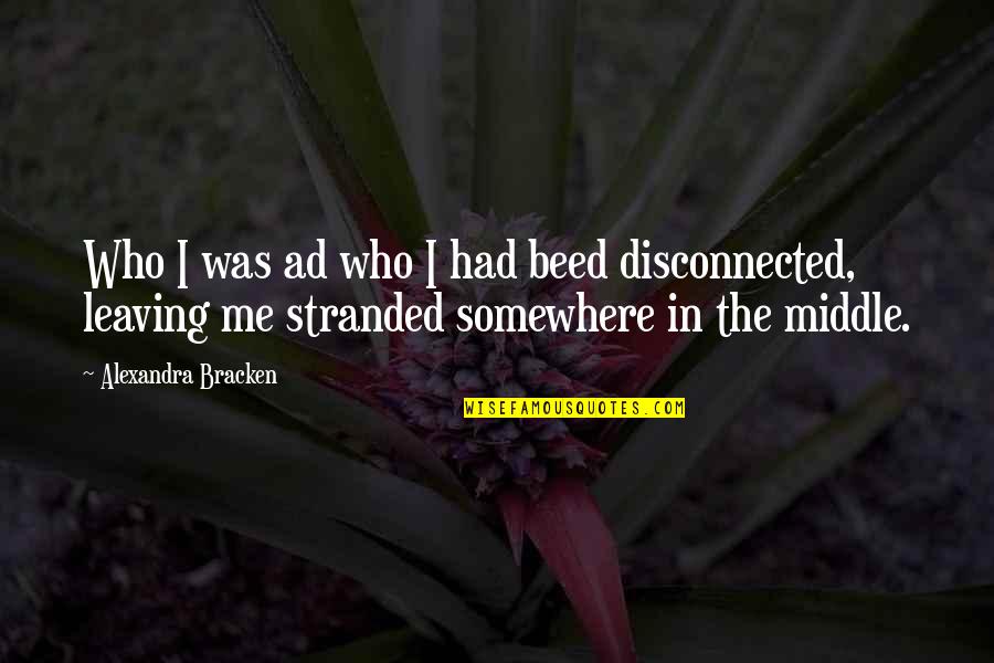 Usuryis Quotes By Alexandra Bracken: Who I was ad who I had beed