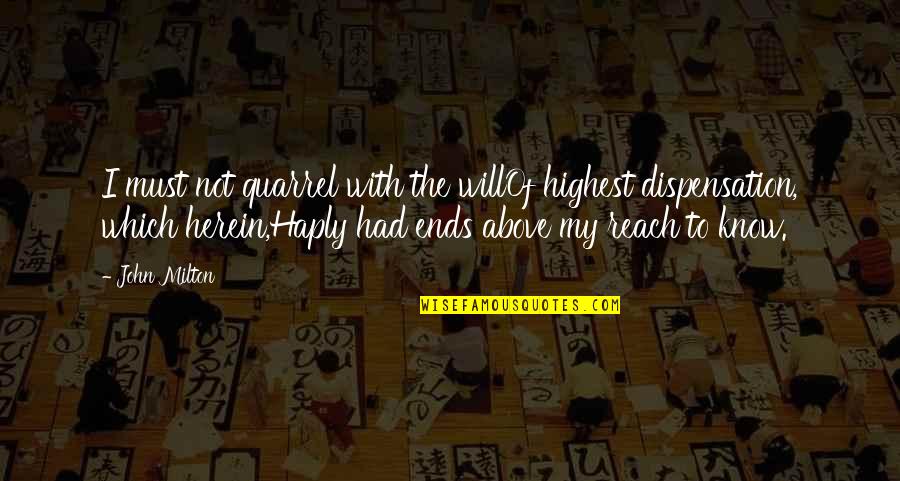 Uswith Quotes By John Milton: I must not quarrel with the willOf highest Uswith Quotes By John Milton: I must not quarrel with the willOf highest
