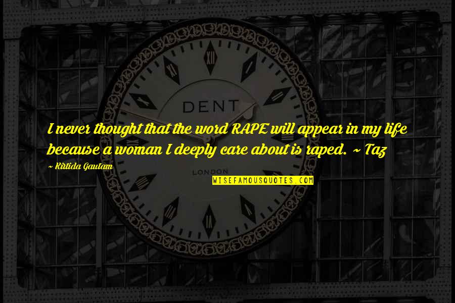 Utbb Logo Quotes By Kirtida Gautam: I never thought that the word RAPE will