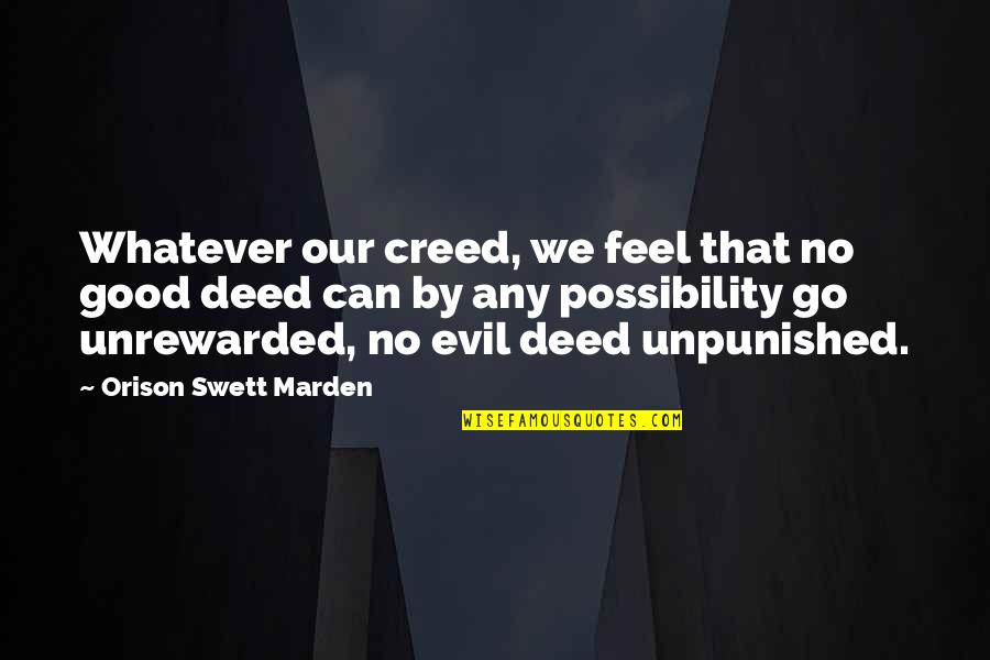 Utc Learn Quotes By Orison Swett Marden: Whatever our creed, we feel that no good Utc Learn Quotes By Orison Swett Marden: Whatever our creed, we feel that no good