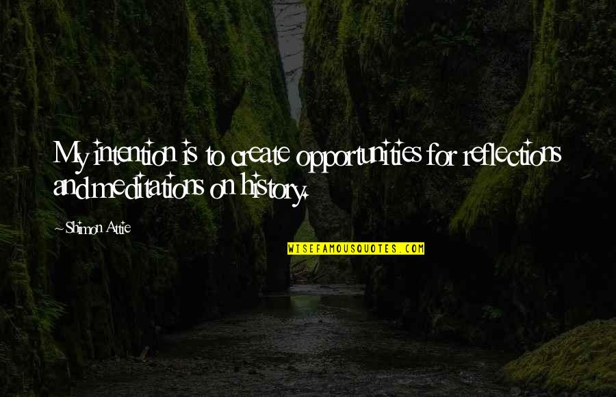 Utenforskap Quotes By Shimon Attie: My intention is to create opportunities for reflections