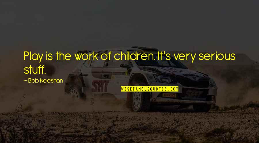 Uterine Fibroids Quotes By Bob Keeshan: Play is the work of children. It's very Uterine Fibroids Quotes By Bob Keeshan: Play is the work of children. It's very