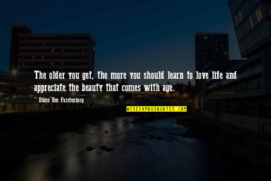 Uterotonics Quotes By Diane Von Furstenberg: The older you get, the more you should
