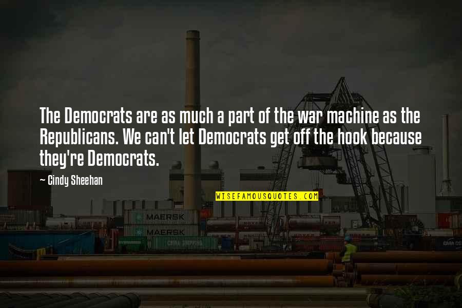 Uthal Quotes By Cindy Sheehan: The Democrats are as much a part of