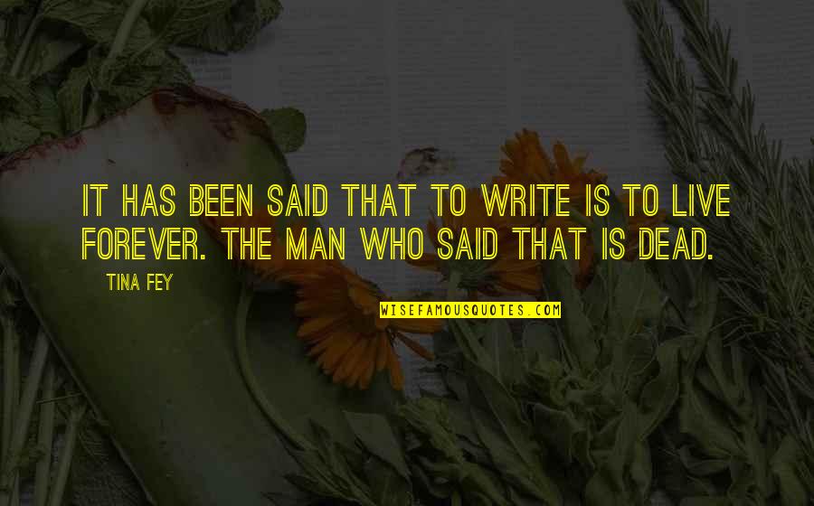 Uthers Brother Quotes By Tina Fey: It has been said that to write is