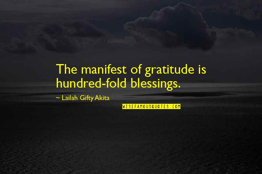 Uthman Affan Quotes By Lailah Gifty Akita: The manifest of gratitude is hundred-fold blessings.