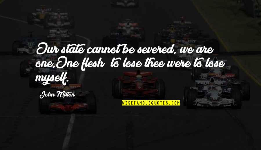 Utilidad Operativa Quotes By John Milton: Our state cannot be severed, we are one,One