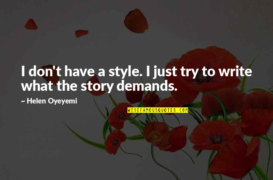 Utilitaire Mercedes Quotes By Helen Oyeyemi: I don't have a style. I just try
