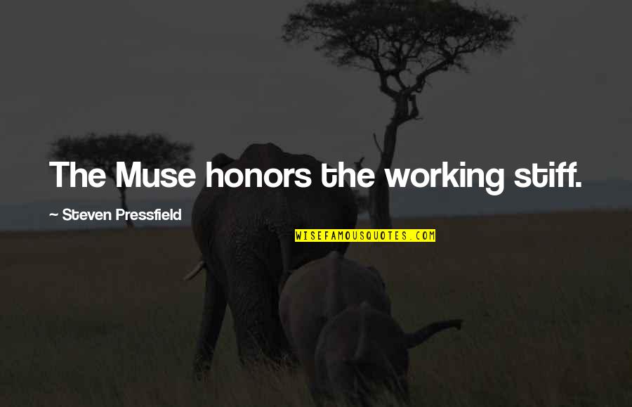 Utilitaire Renault Quotes By Steven Pressfield: The Muse honors the working stiff.