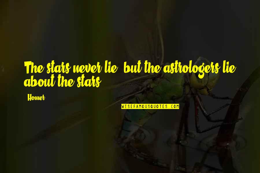 Utility Belt Quotes By Homer: The stars never lie, but the astrologers lie