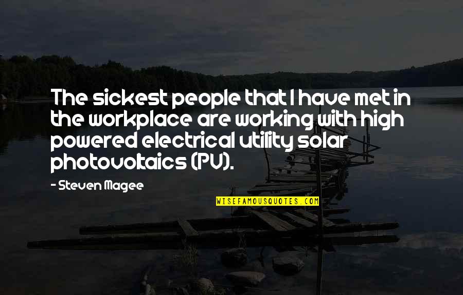 Utility Quotes By Steven Magee: The sickest people that I have met in