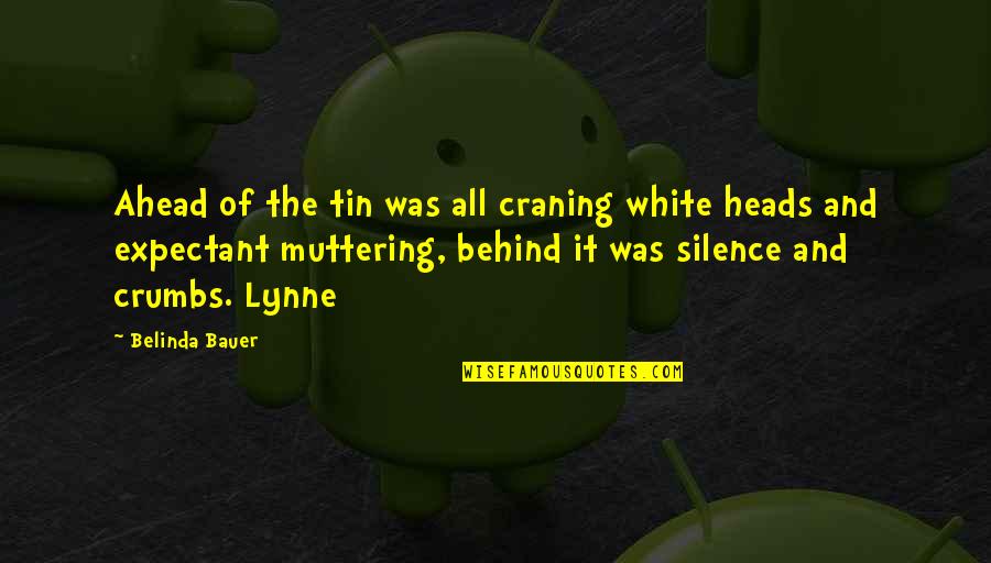 Utilizo Traductor Quotes By Belinda Bauer: Ahead of the tin was all craning white Utilizo Traductor Quotes By Belinda Bauer: Ahead of the tin was all craning white