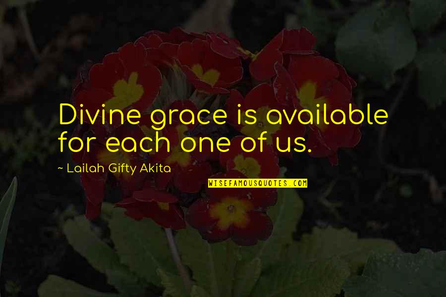 Utkinton Quotes By Lailah Gifty Akita: Divine grace is available for each one of