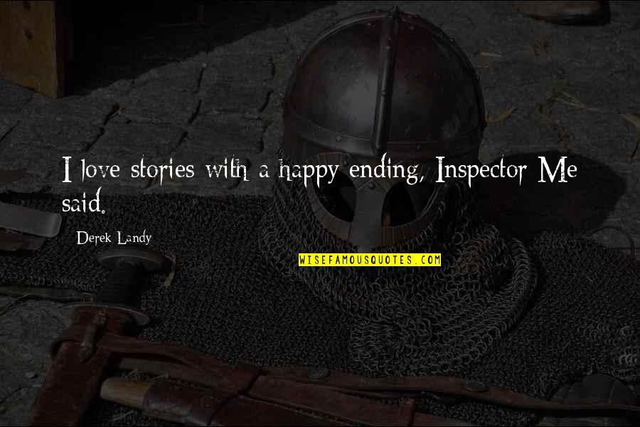 Utkozetben Quotes By Derek Landy: I love stories with a happy ending, Inspector
