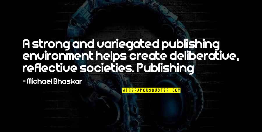 Utmost Pray Quote Quotes By Michael Bhaskar: A strong and variegated publishing environment helps create Utmost Pray Quote Quotes By Michael Bhaskar: A strong and variegated publishing environment helps create