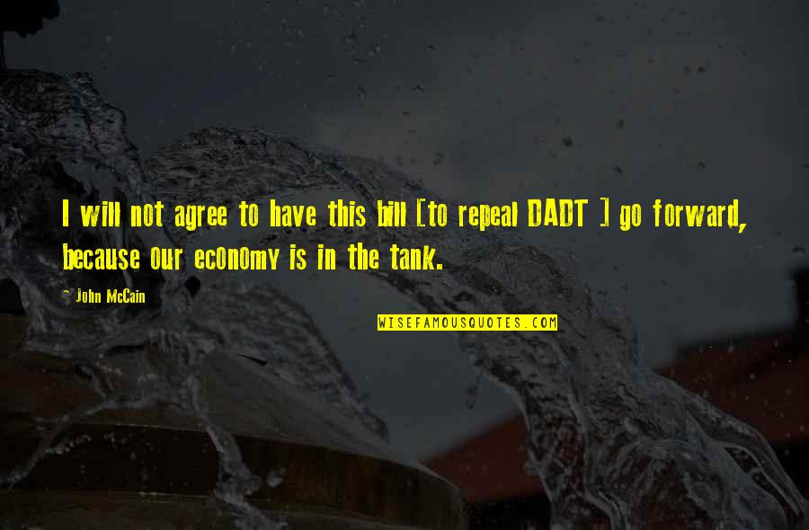 Utne Quotes By John McCain: I will not agree to have this bill