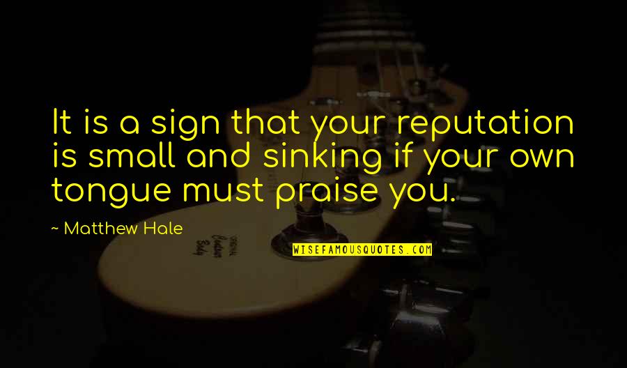 Utopar Quotes By Matthew Hale: It is a sign that your reputation is Utopar Quotes By Matthew Hale: It is a sign that your reputation is