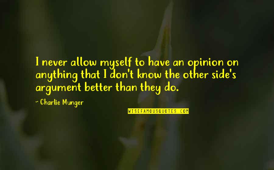 Utopia Abc Tv Quotes By Charlie Munger: I never allow myself to have an opinion