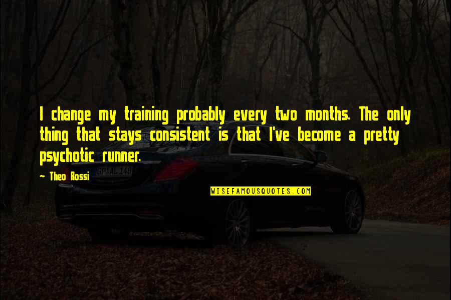 Utrennyaya Zaryadka Quotes By Theo Rossi: I change my training probably every two months.