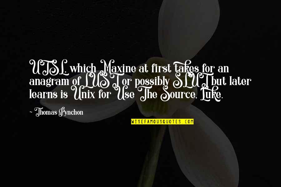 Utsl Quotes By Thomas Pynchon: UTSL, which Maxine at first takes for an Utsl Quotes By Thomas Pynchon: UTSL, which Maxine at first takes for an