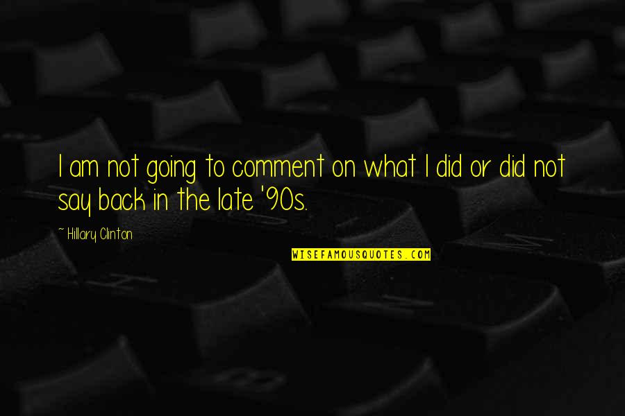 Utsl Stock Quotes By Hillary Clinton: I am not going to comment on what