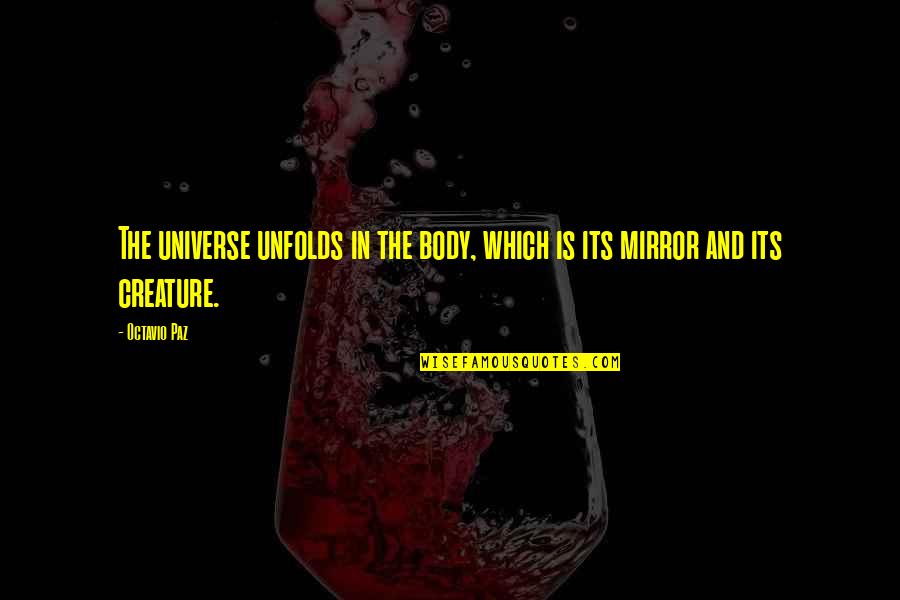 Utsl Stock Quotes By Octavio Paz: The universe unfolds in the body, which is